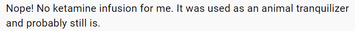 Text comment discussing ketamine infusion and animal tranquilizer